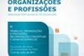 Encontro Internacional Trabalho, Organizações e Profissões: Recomposições Conceptuais e Desafios empíricos