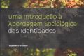 Uma Introdução à Abordagem Sociológica das Identidades