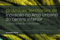 (Portuguese) Dinâmicas Territoriais de Inovação no Arco Urbano do Centro Interior. O caso do sector têxtil-confecções