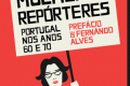 (Portuguese) As Primeiras Mulheres Repórteres. Portugal nos anos 60 e 70