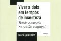 Book Presentation “Viver a dois tempos de incerteza. Razão e emoção na união conjugal” of Maria Quinteiro