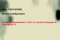 Call for papers – CONFIGURATIONS JOURNAL Special issue on Disobedient Paths. The ‘South’ in the Portuguese Research