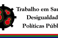 Apresentação Pública no Brasil do Ebook “Trabalho em Saúde, Desigualdades e Políticas Públicas”