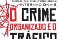 I Ciclo de Conferências Internacionais “O Crime Organizado e o Tráfico de Pessoas”
