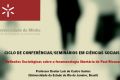 Ciclo de Conferências/Seminários em Ciências Sociais ConferênciaReflexões sociológicas sobre a fenomenologia libertária de Paul Ricoeur