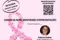 (Portuguese) Conferência GEICS | “Cancro da mama, identidades e representações” | 30/10/2024 | 19H30 (PT)/16H30 (BR) | Formato virtual